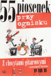 55 piosenek przy ognisku