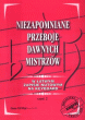 Niezapomniane przeboje dawnych mistrzów cz. 2