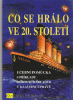 Co se hralo ve 20 stoleti