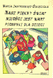 Nasz piękny Swiat Miłosci jest wart - piosenki dla dzieci